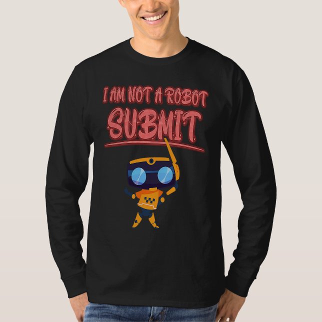 I Am Not A Robot  Computer Captcha Funny T Shirt (Framsida)