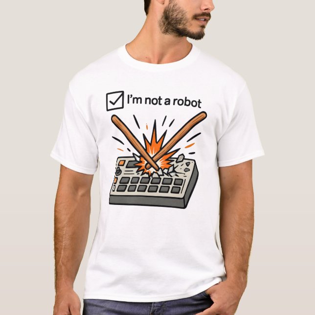 I am not a robot ( DRUMMER ) T Shirt (Framsida)