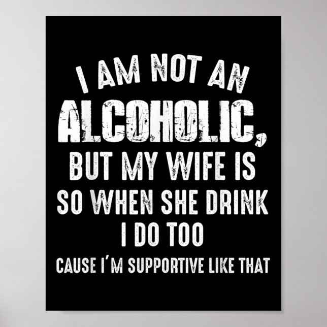 I Am Not An Alcoholic But My Wife Is So When She D Poster (Framsidan)