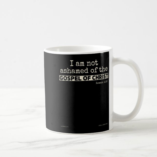 I Am Not Ashamed Of The Gospel Of Christ  Kaffemugg (Höger)