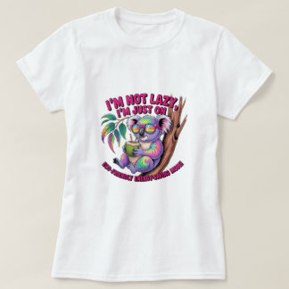 I am not lazy  t shirt