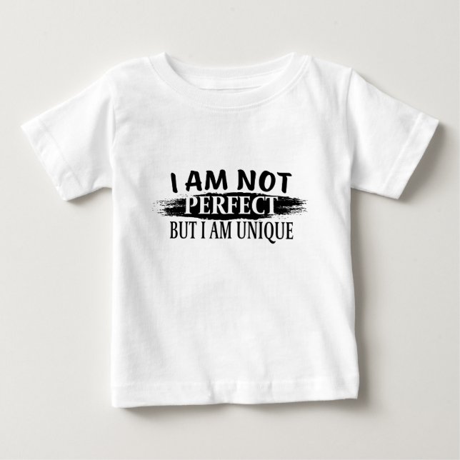 I am not perfect, but I am unique T Shirt (Framsida)