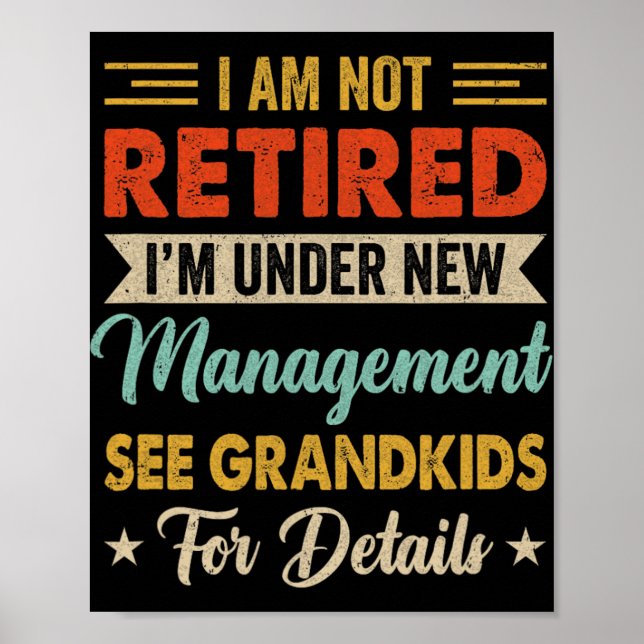 I Am Not Retired Im Under New Management See Grand Poster (Framsidan)