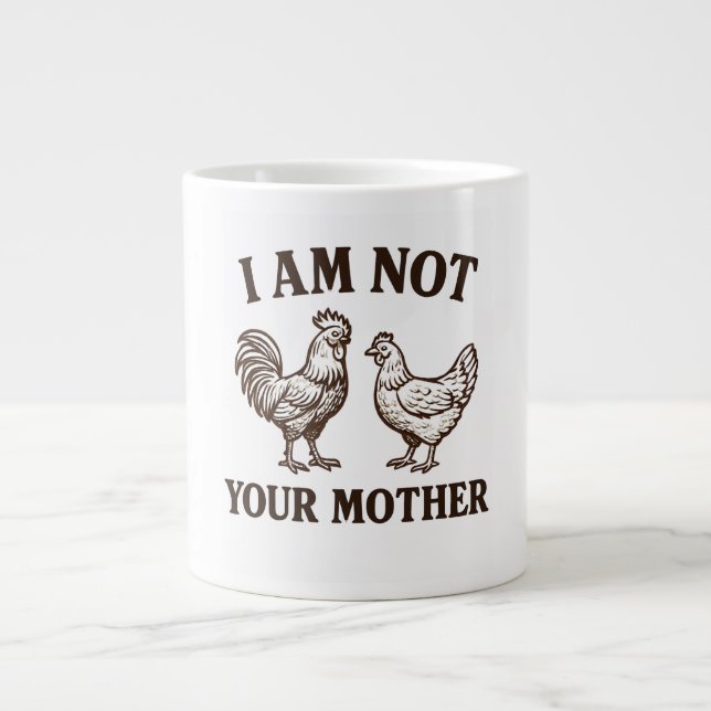  I am not your mother rooster and hen  Jumbo Mugg (Framsidan)