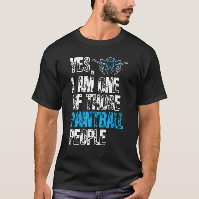 I Am One Of Those Paintball People  Paintballer  P T Shirt (Framsida)