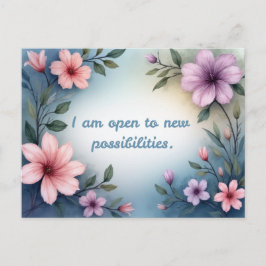 I am open to new possibilities floral affirmation vykort