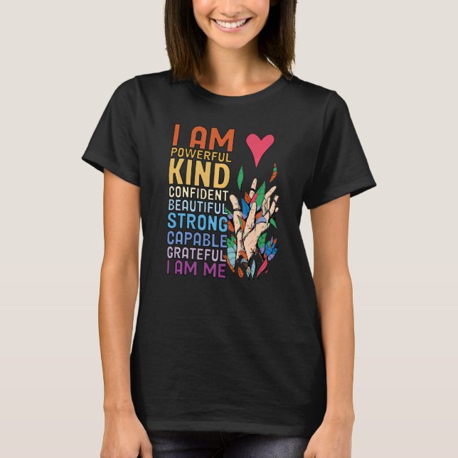 I am Powerful Kind Confident Beautiful Strong Capa T Shirt (Framsida)