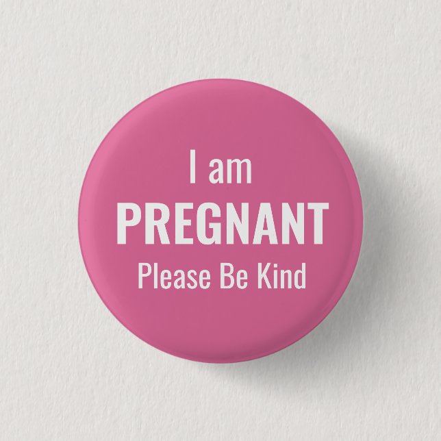 I am pregnant, please be kind knapp (Framsida)
