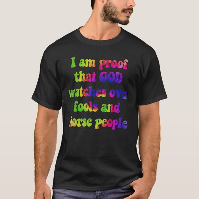 I am proof that god watches over fools and horse p t shirt (Framsida)