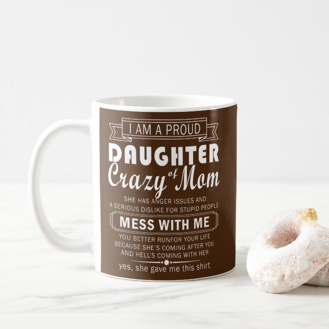 i am proud daughter crazy mom  kaffemugg (Med munk)