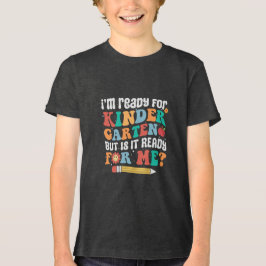 I am ready Kindergarten T Shirt