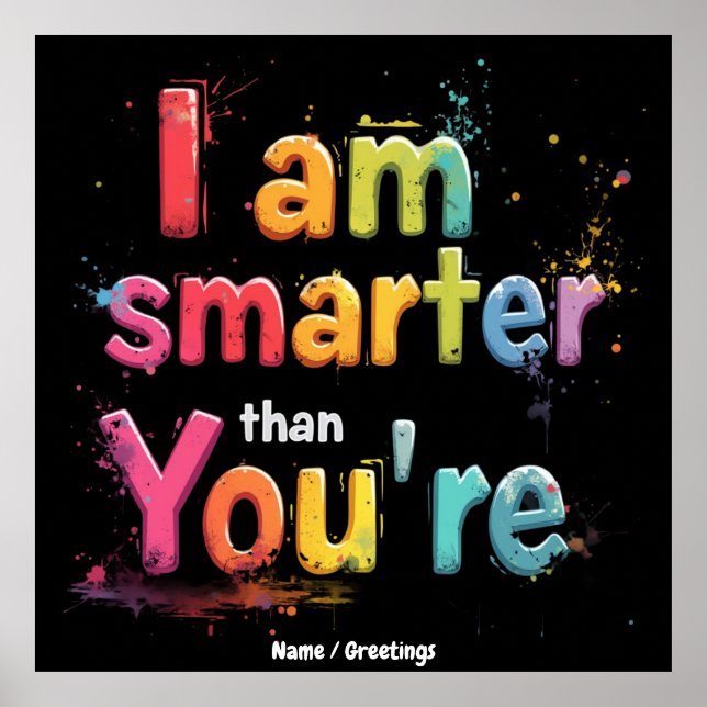 I Am Smarter Than You're Funny Retro Design  Poster (Framsidan)