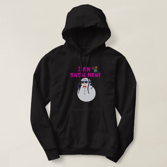 I AM SNOW MAN! HOODIE (Design framsida)