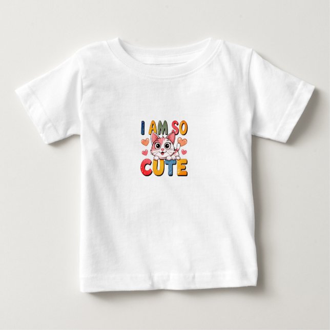 I Am So Cute Too Cute to Handle Certified Cuteness T Shirt (Framsida)