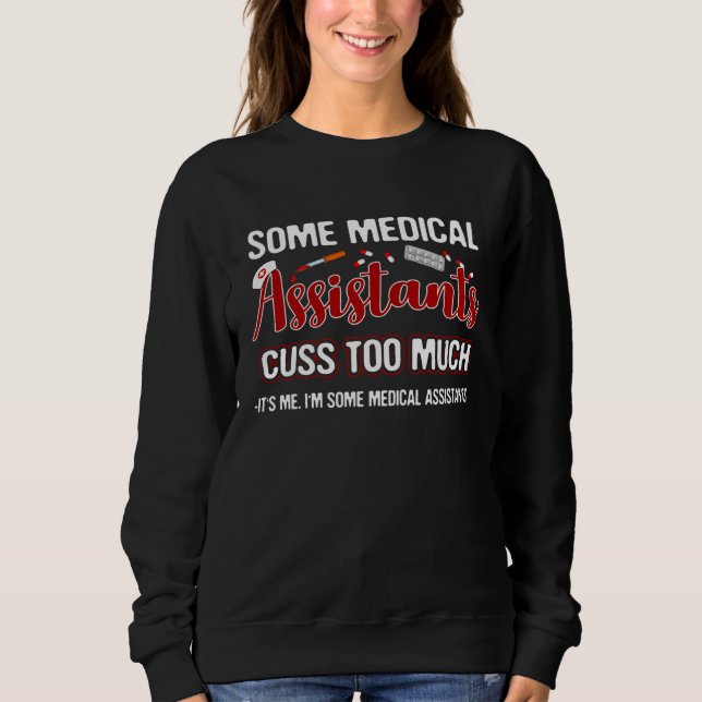 I am Some Medical Assistants Who Cuss Too Much T Shirt (Framsida)