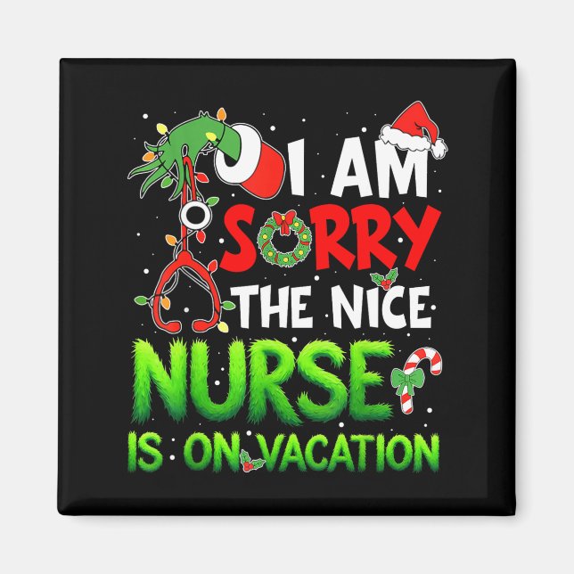 I Am Sorry The Nice Nurse Is On Vacation Funny Chr Magnet (Framsidan)