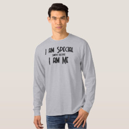 I am Special, I am Me T-Shirt