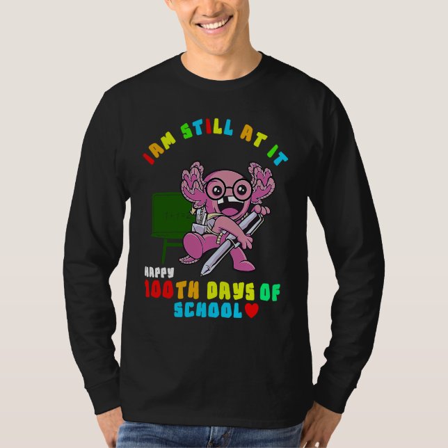 I am still at it 100 days of school t shirt (Framsida)