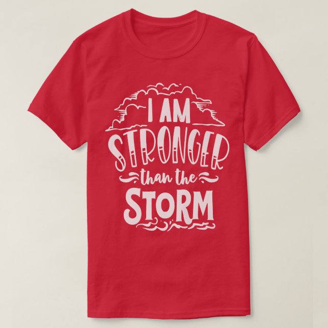 I am Stronger than the Storm God Motivation Faith T Shirt (Design framsida)