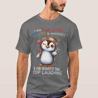 I Am Sweet Lovable Kind Shy And Innocent Penguin F T Shirt