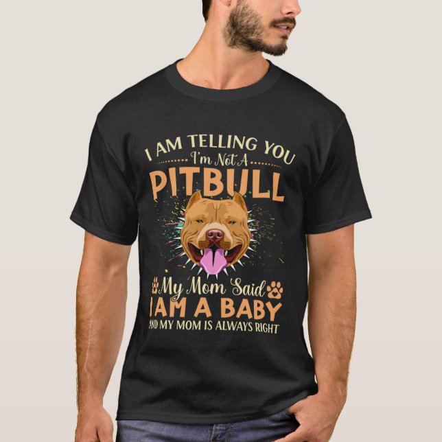 I Am Telling You Im Not A Pitbull Dog Mama Mothers T Shirt (Framsida)