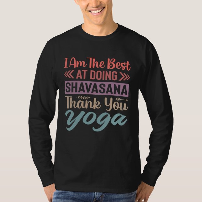 I Am The Best At Doing Shavasana Thank You Yoga    T Shirt (Framsida)