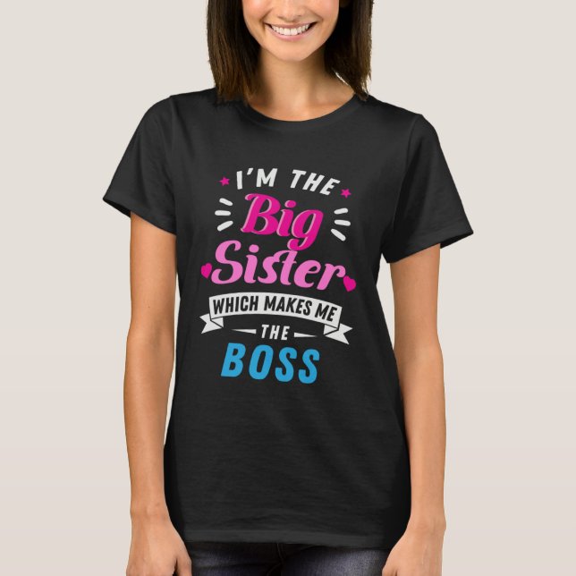 I Am The Big Sister Older Sister T Shirt (Framsida)