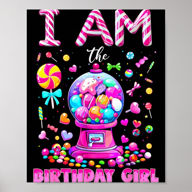 I Am The Birthday Girl Sweet Candy Birthday Girl F Poster (Framsidan)