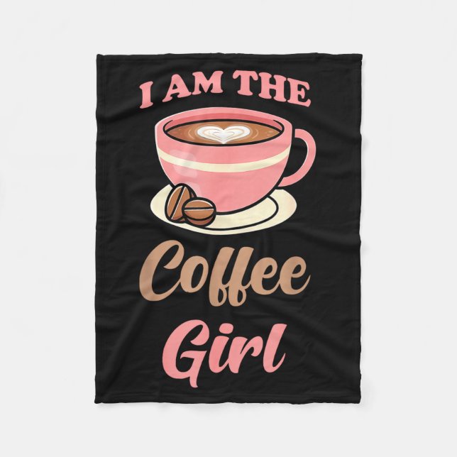 I Am The Coffee Girl Coffee Lover Women Girls  Fleecefilt (Framsidan)