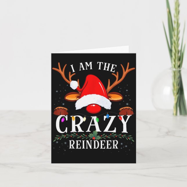 I Am The Crazy Reindeer Christmas Family  Kort (Framsida)
