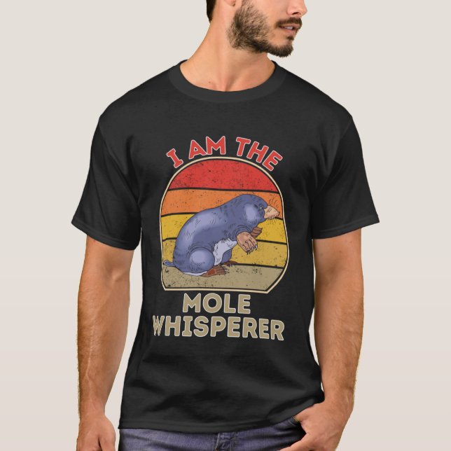 I Am The Mole Whisperer T Shirt (Framsida)