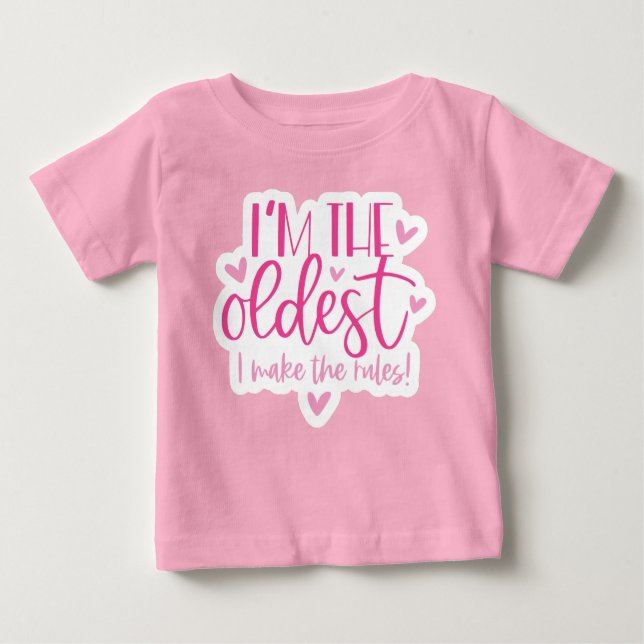 I am the oldest, I make the rules T Shirt (Framsida)