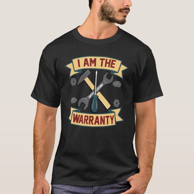 I Am The Warranty T Shirt (Framsida)