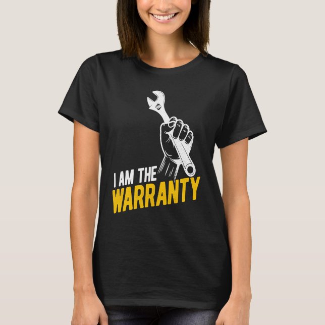 I Am The Warranty Tuner Car  Mechanic Car Guy T Shirt (Framsida)