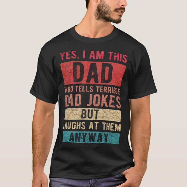I Am This Dad Who Tells Dad Jokes  Daddy s Day Fat T Shirt (Framsida)