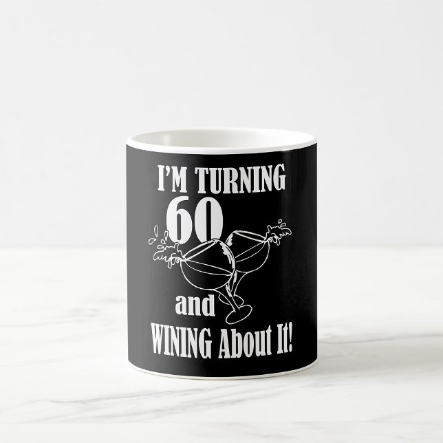I Am Turning 60 And Wining About It Coffee Mug Kaffemugg (Skapare uppladdad)