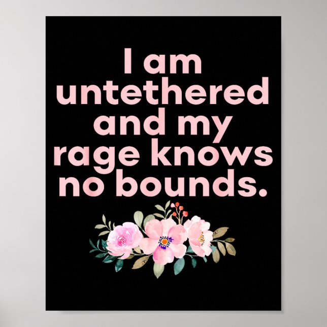 I Am Untethered And My Rage Knows No Bounds Funny  Poster (Framsidan)