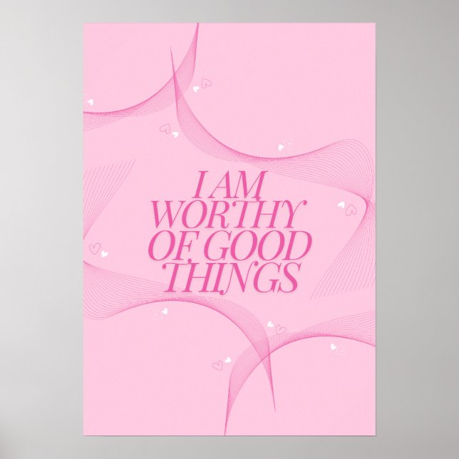 I am worthy of good things Quote, Pink Poster (Framsidan)