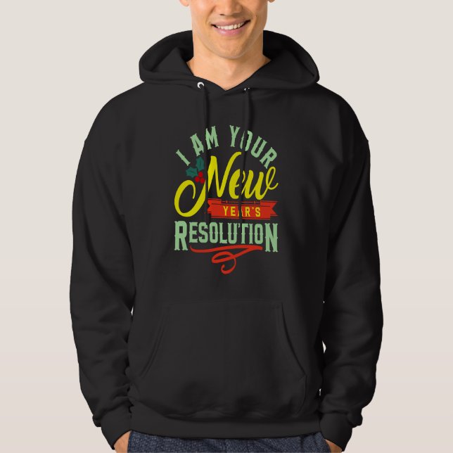 I am your New Years Eve Resolution Hoodie (Framsida)