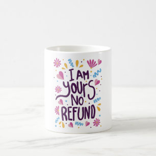 I am Yours No Refund Kaffemugg