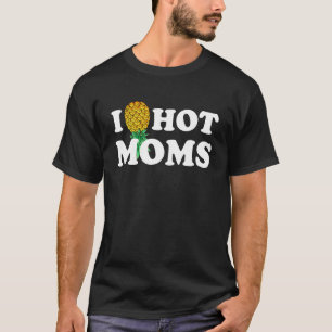I Ananas Hett Mammor uppifrån och ned i Hjärtnyj S T Shirt