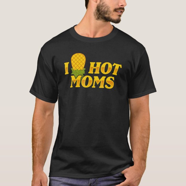 I Ananas Hett Mammor upptill och nedtill Mamma T Shirt (Framsida)