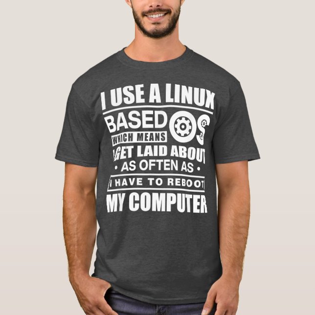 I Använda A Linu-based Os Funny Techical Gift T Shirt (Framsida)