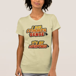 I Använda Common Sense/Superpower T-Shirt