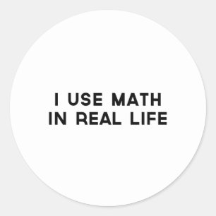 I Använda Math in Real Life Runt Klistermärke