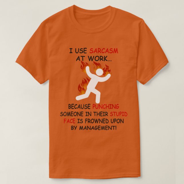 I Använda Sarcasm på Work Funny T Shirt (Design framsida)