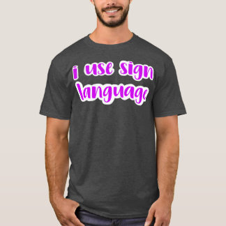 i använda teckenspråk fuchsia t shirt