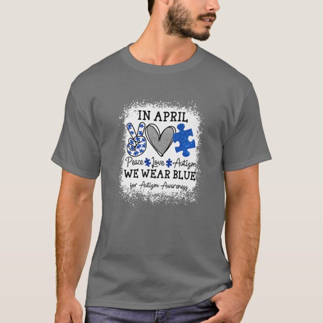 I april 2010 Bära Blue Peace Kärlek Autism Puzzle  T Shirt (Framsida)