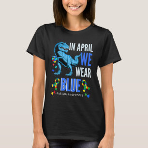 I April Bär Vi Blått Autism Medvetenhet Trex Barn T Shirt