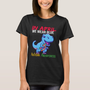I april bär vi blått Autismmedvetenhet månad TRex T Shirt